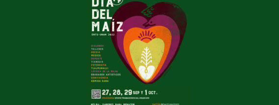 CELEBRACIÓN DEL 14 ANIVERSARIO DEL DÍA DEL MAÍZ EN LA ESCUELA NACIONAL DE TRABAJO SOCIAL DE LA UNAM