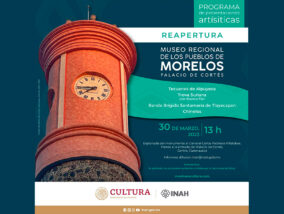 REAPERTURA DEL MUSEO REGIONAL DE LOS PUEBLOS DE MORELOS