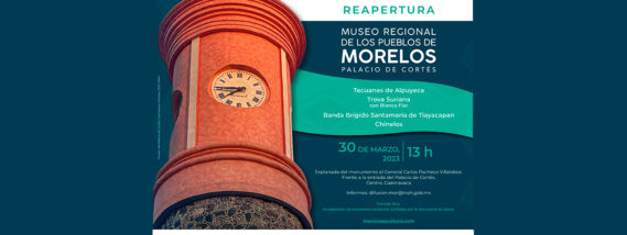 REAPERTURA DEL MUSEO REGIONAL DE LOS PUEBLOS DE MORELOS