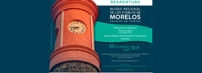 REAPERTURA DEL MUSEO REGIONAL DE LOS PUEBLOS DE MORELOS