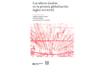 EL LIBRO “LOS SABERES JESUITAS Y LA PRIMERA GLOBALIZACIÓN