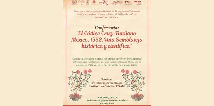 CONFERENCIA, EL CODICE CRUZ BADIANO, MEXICO, 1552. UNA SEMBLANZA HISTORICA Y CIENTIFICA CONFERENCIA, EL CODICE CRUZ BADIANO, MEXICO, 1552. UNA SEMBLANZA HISTORICA Y CIENTIFICA